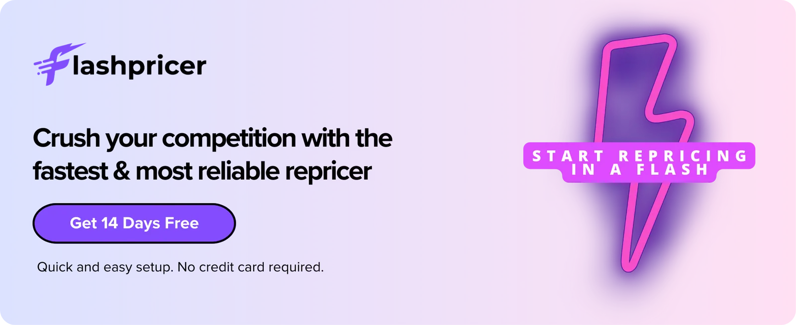 Flashpricer: get 14 days free. Quick and easy setup, no credit card required.