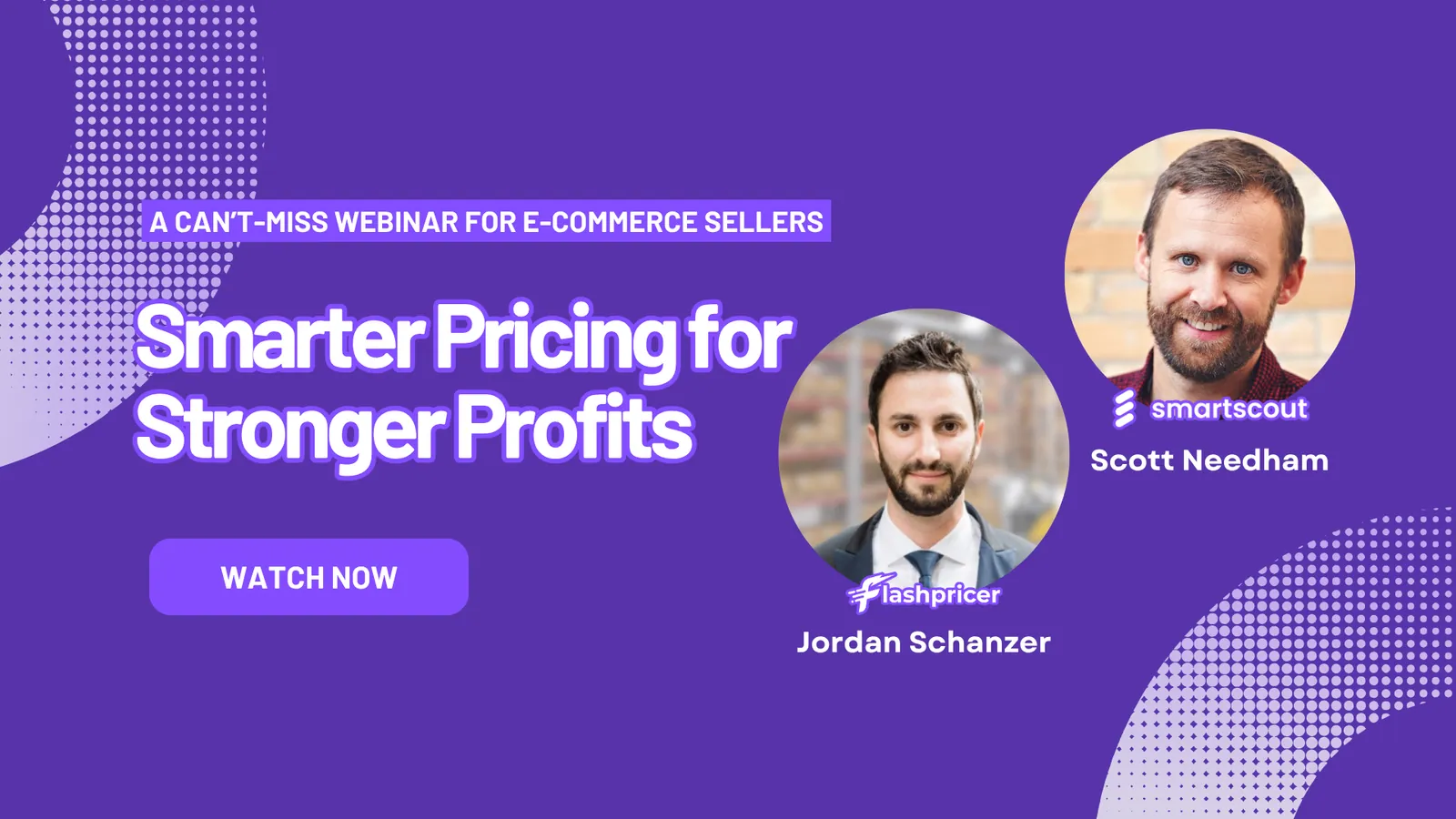 Watch the webinar "Smarter Pricing for Stronger Profits" with Jordan Schanzer (Flashpricer) and Scott Needham (SmartScout)